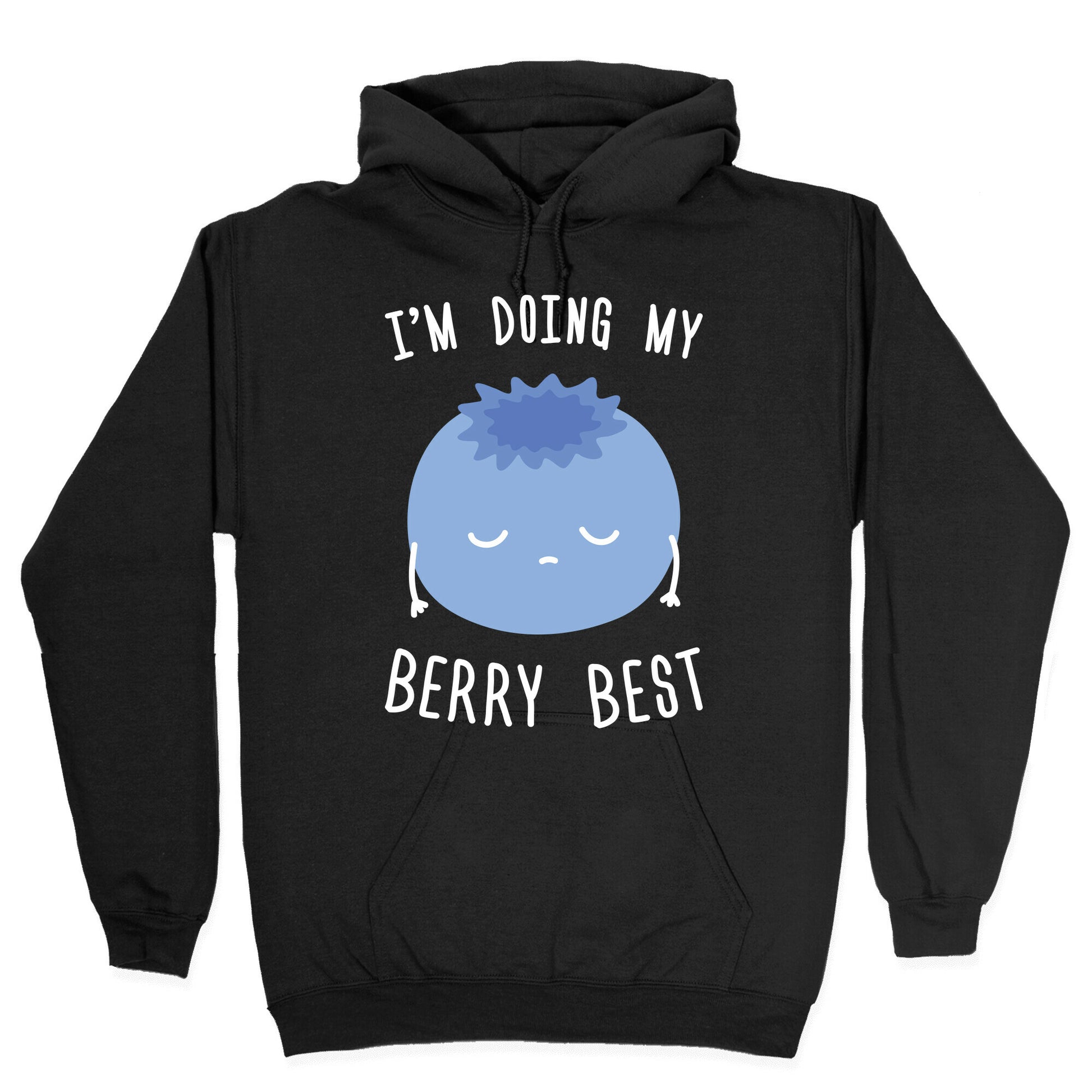 I'm Doing My Berry Best Hoodie