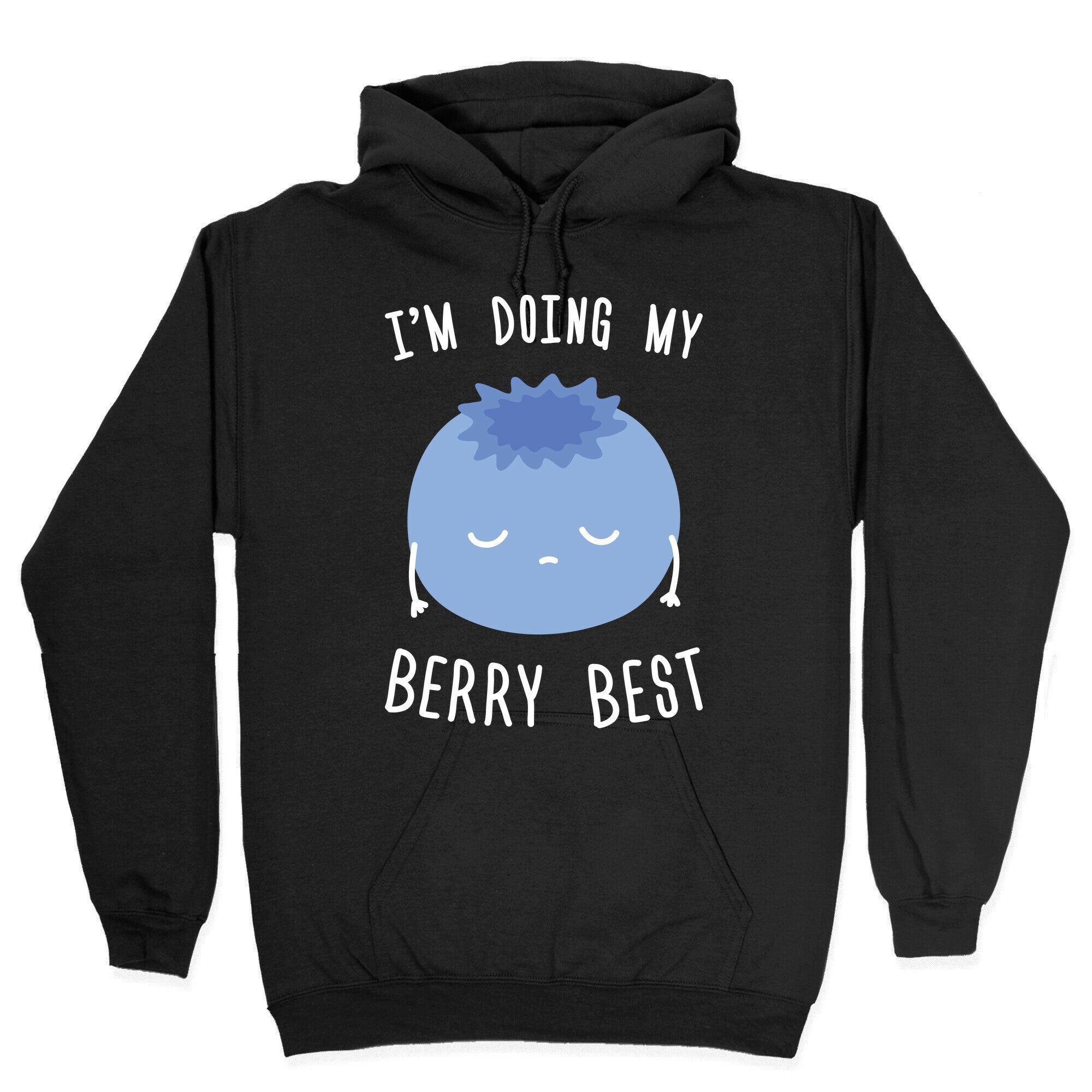 I'm Doing My Berry Best Hoodie