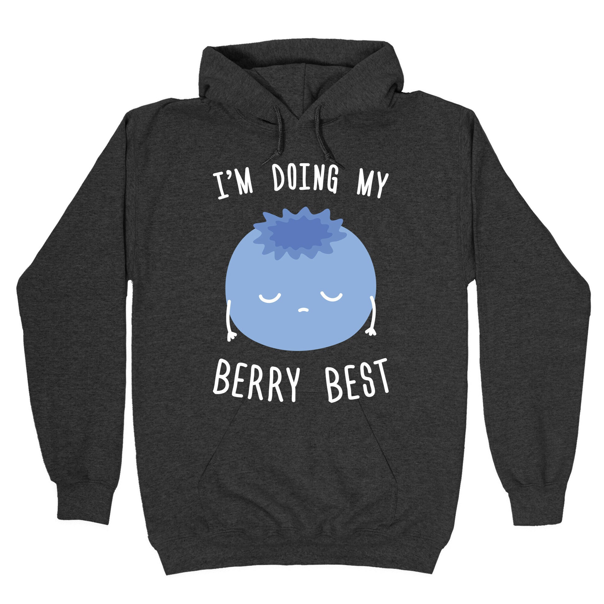 I'm Doing My Berry Best Hoodie