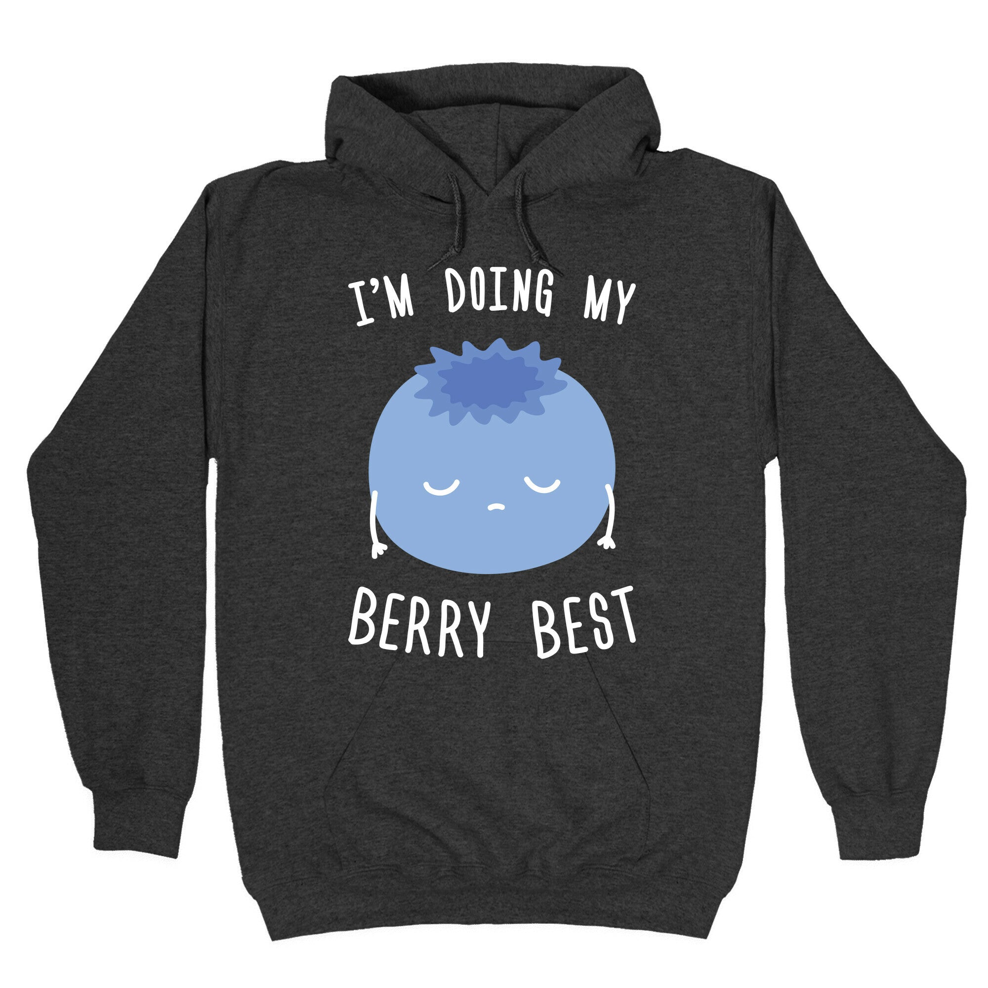 I'm Doing My Berry Best Hoodie