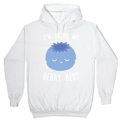 I'm Doing My Berry Best Hoodie