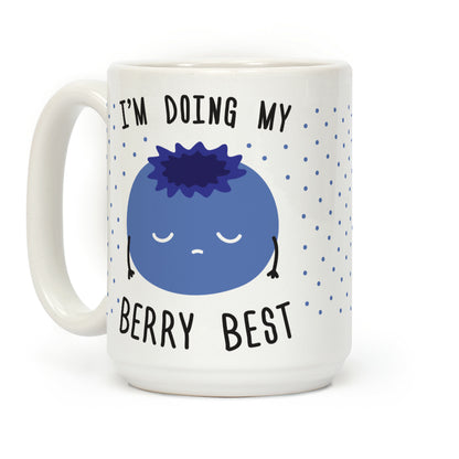 I'm Doing My Berry Best Coffee Mug