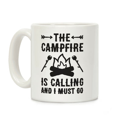 The Campfire Is Calling And I Must Go Coffee Mug