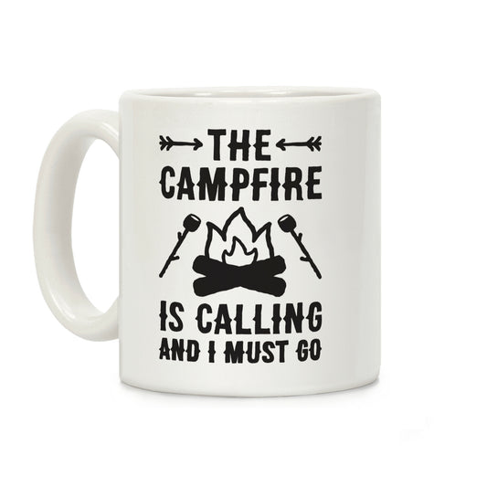 The Campfire Is Calling And I Must Go Coffee Mug