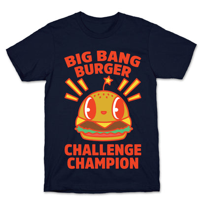 Big Bang Burger Challenge Champion T-Shirt