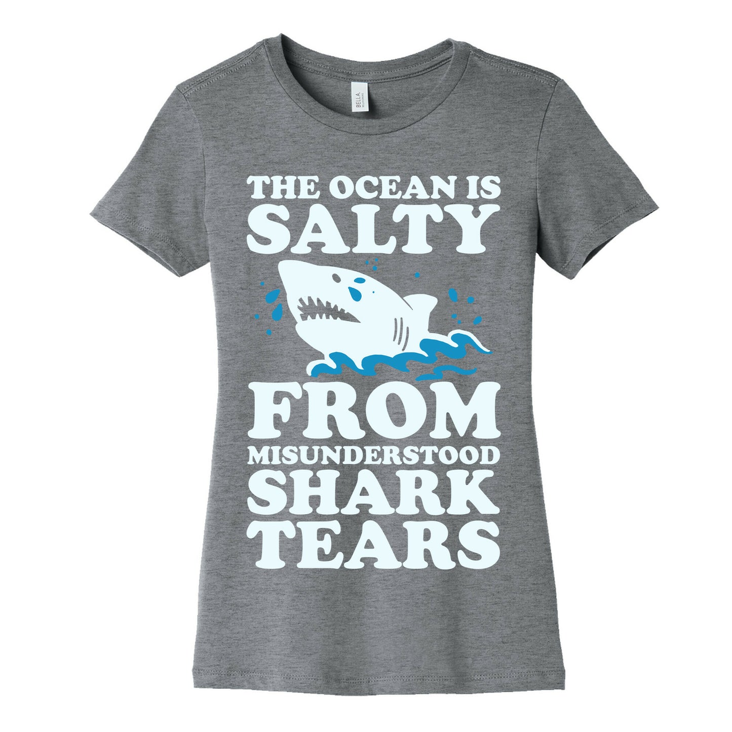 The Ocean Is Salty From Misunderstood Shark Tears Women's Cotton Tee