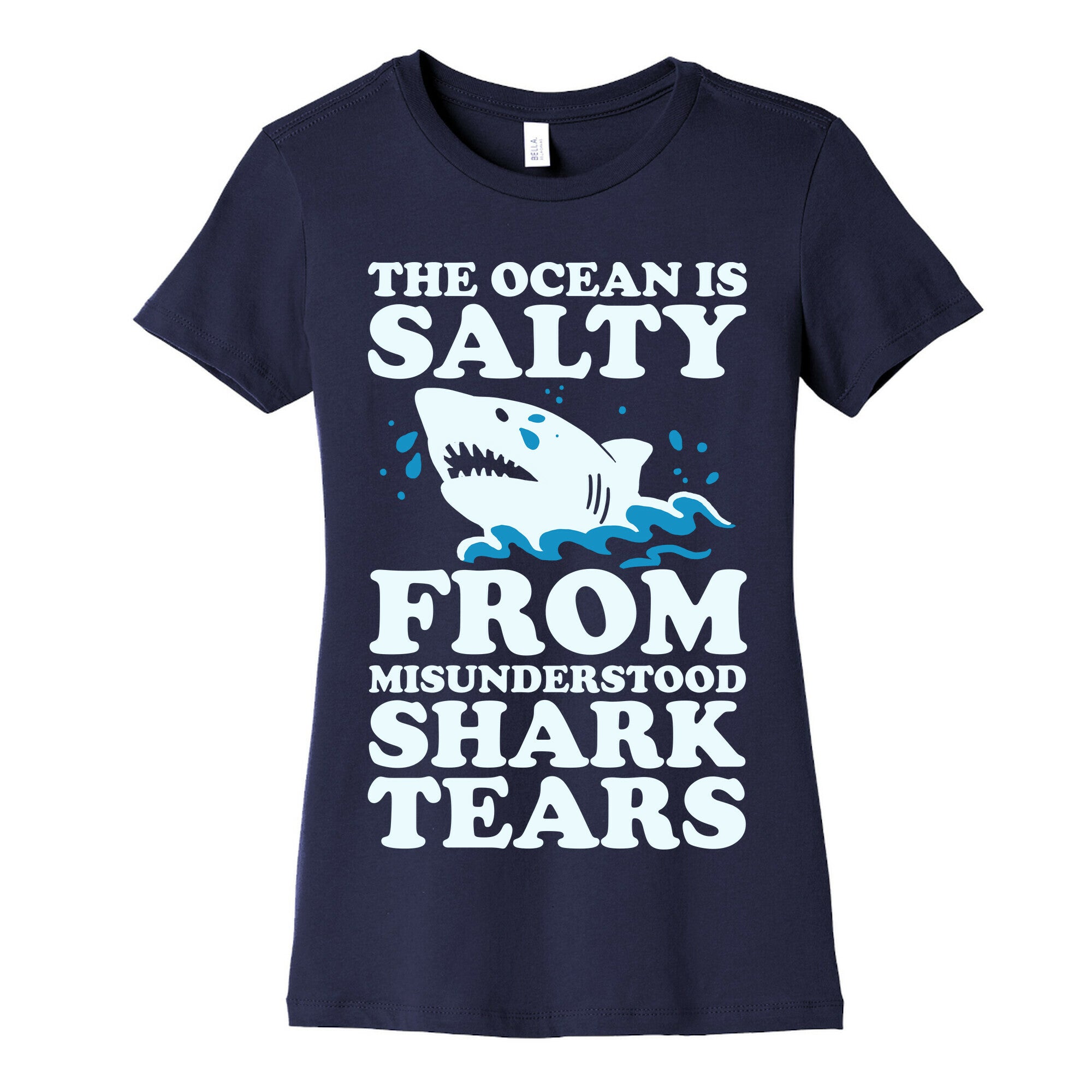 The Ocean Is Salty From Misunderstood Shark Tears Women's Cotton Tee