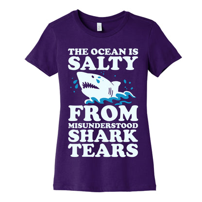 The Ocean Is Salty From Misunderstood Shark Tears Women's Cotton Tee