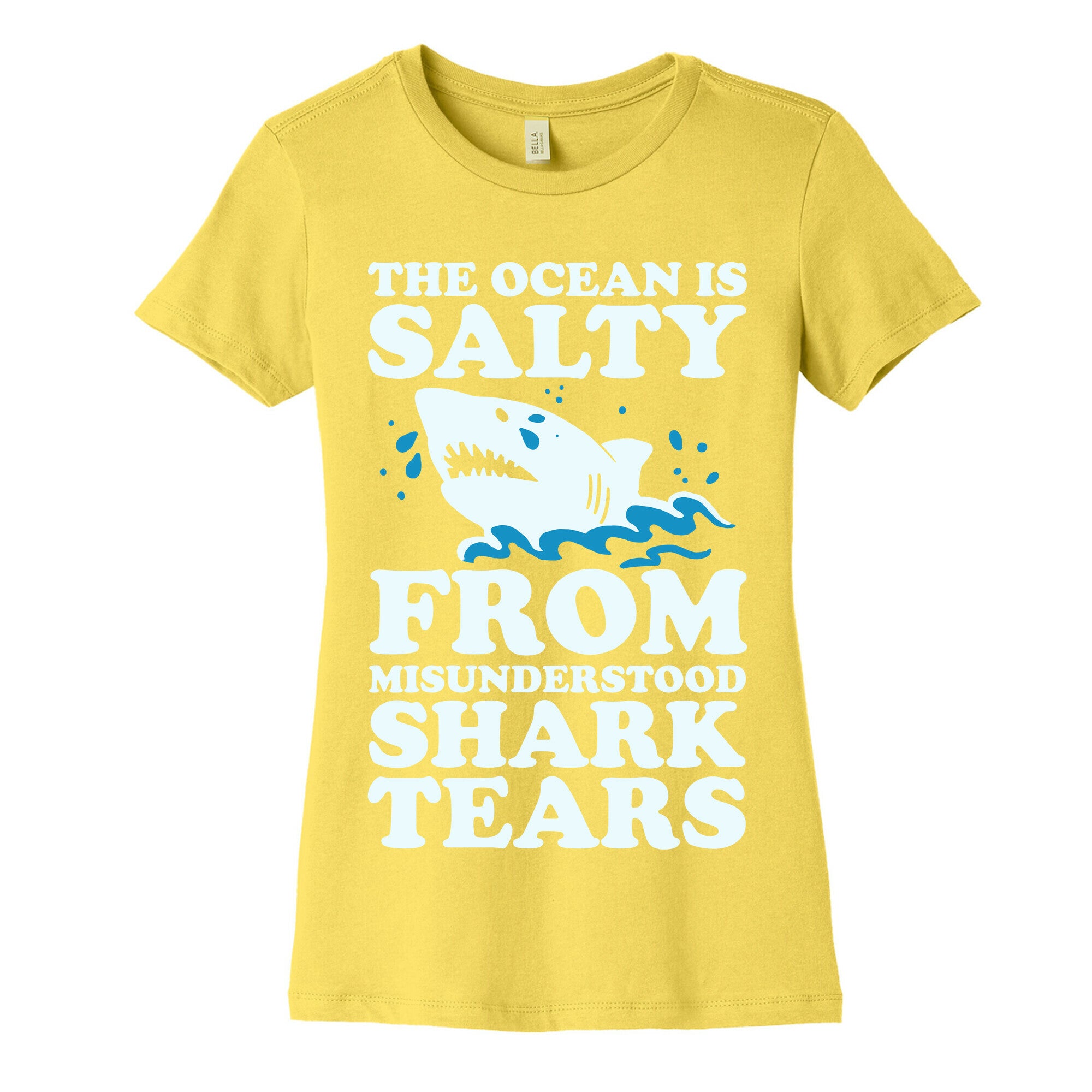 The Ocean Is Salty From Misunderstood Shark Tears Women's Cotton Tee