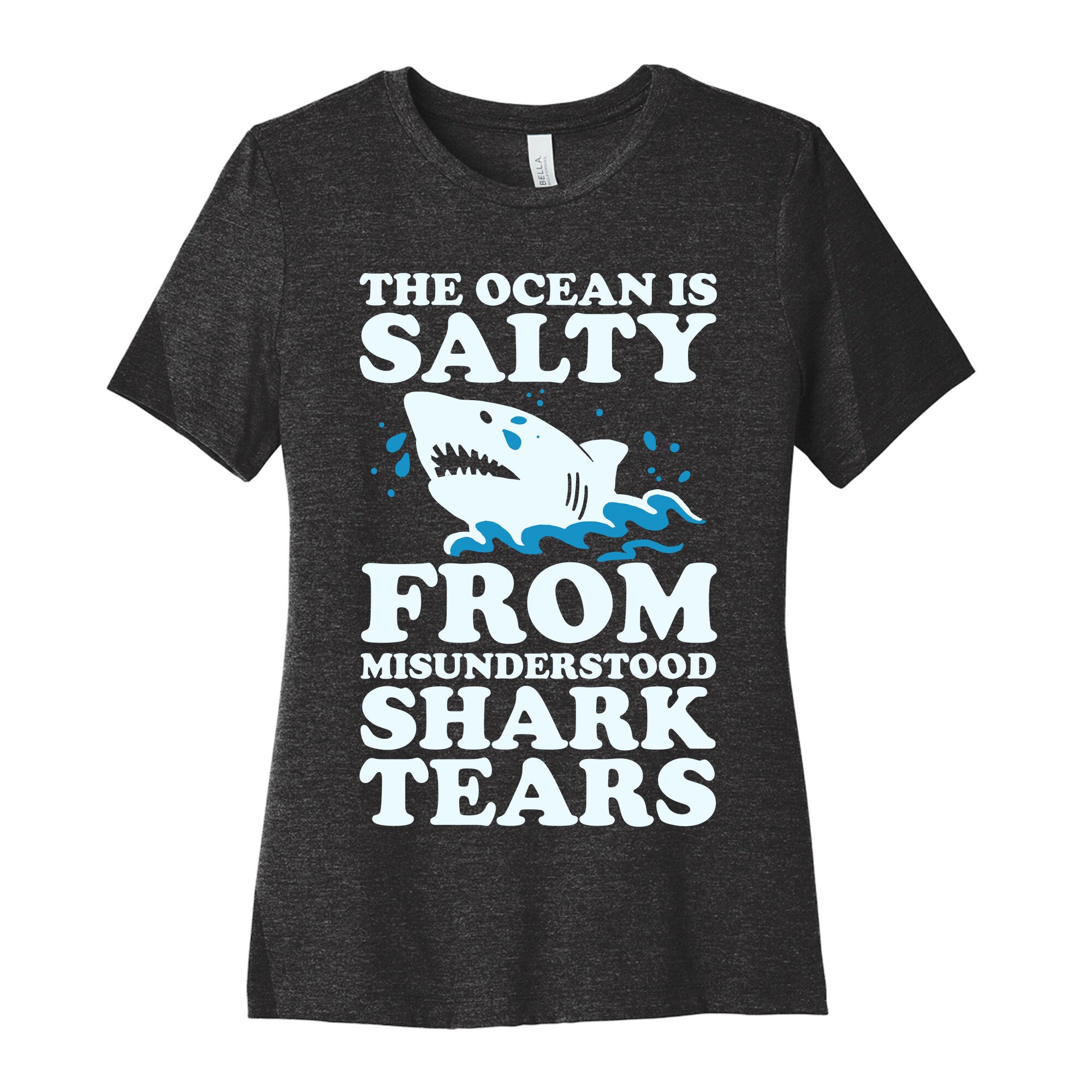 The Ocean Is Salty From Misunderstood Shark Tears Women's Cotton Tee