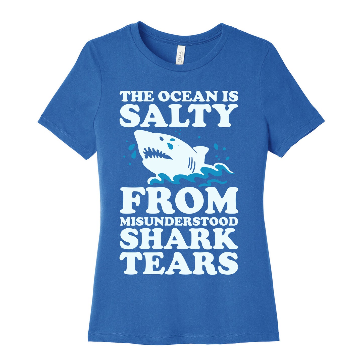 The Ocean Is Salty From Misunderstood Shark Tears Women's Cotton Tee