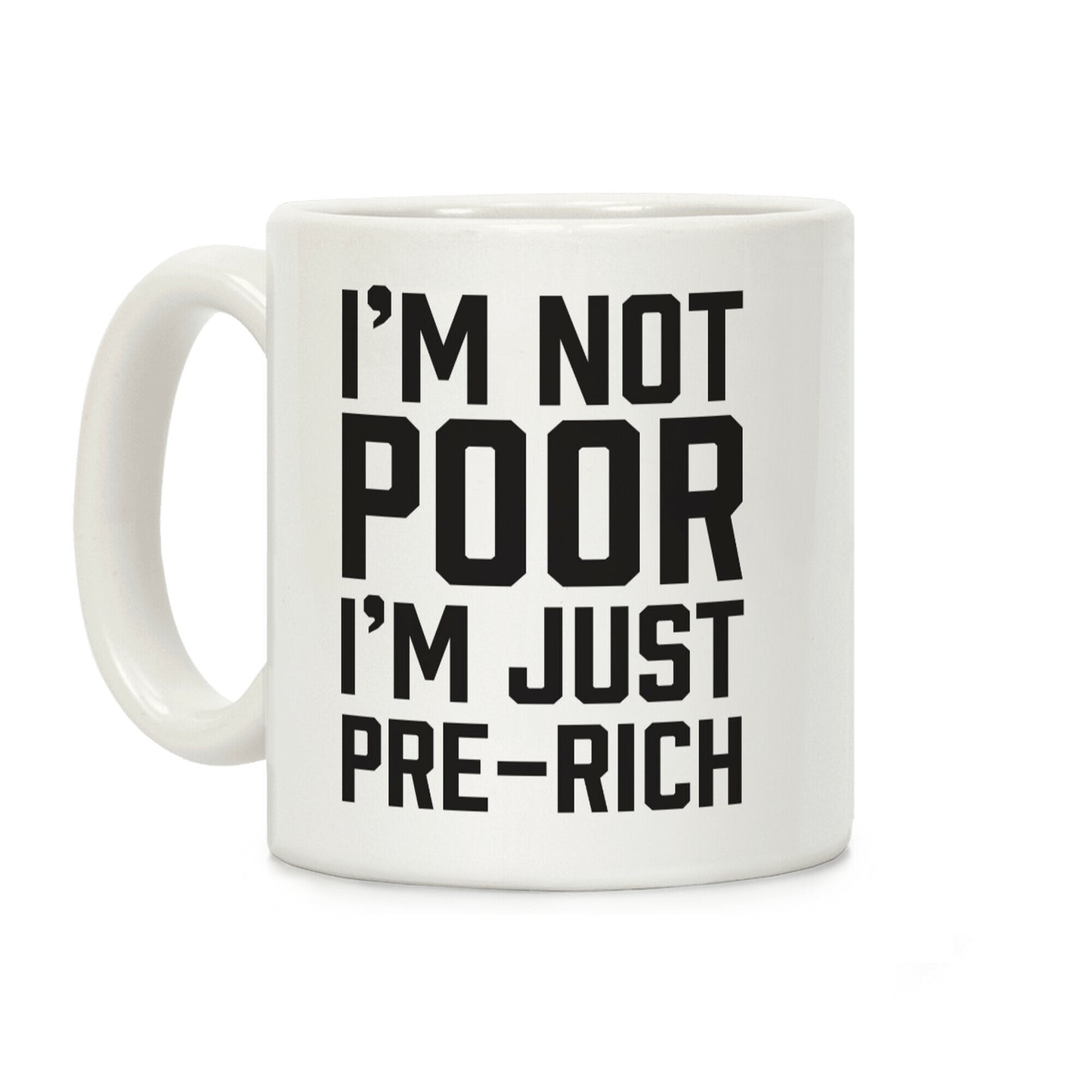 I'm Not Poor Coffee Mug