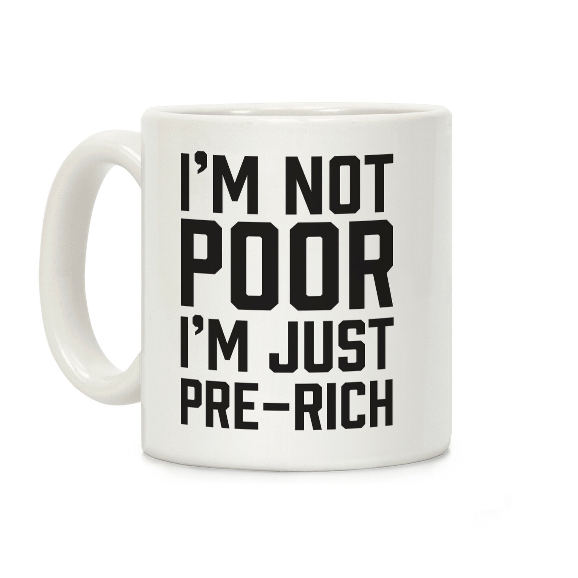 I'm Not Poor Coffee Mug