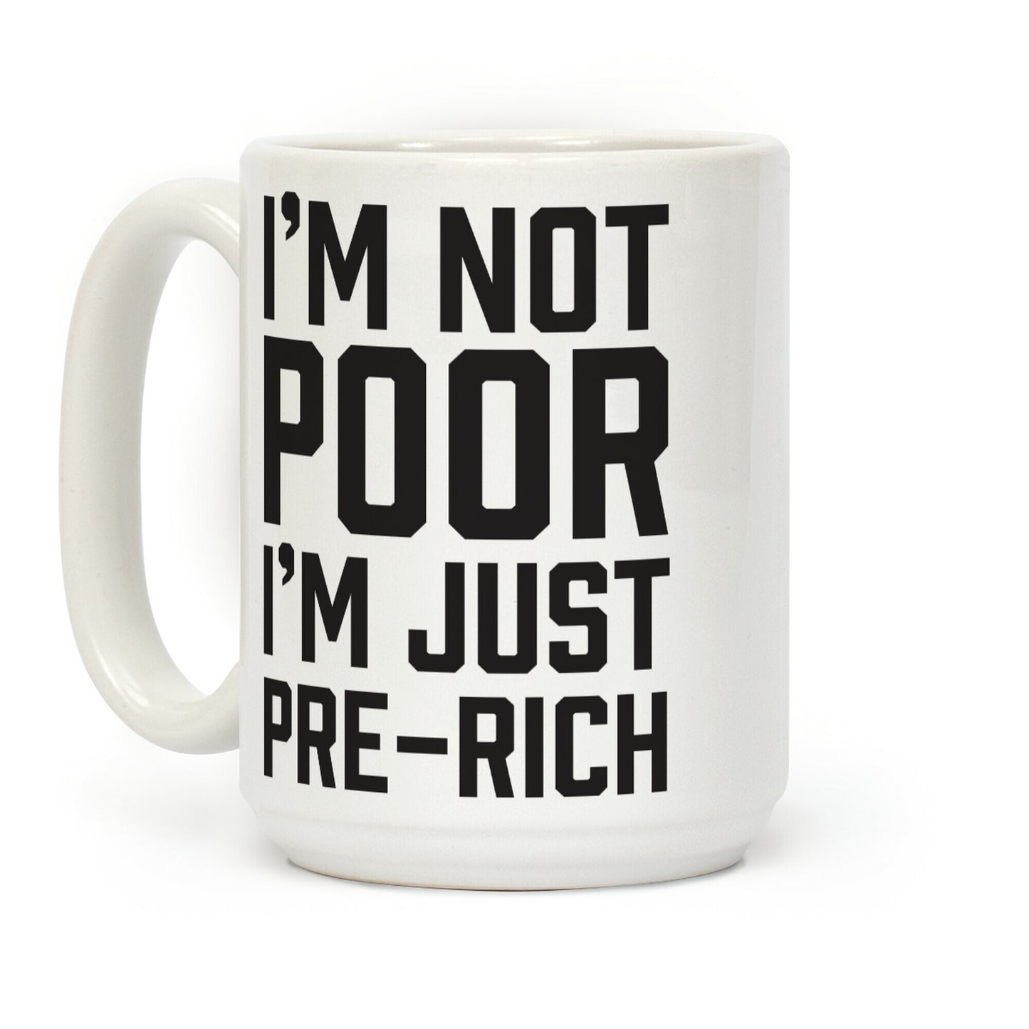 I'm Not Poor Coffee Mug