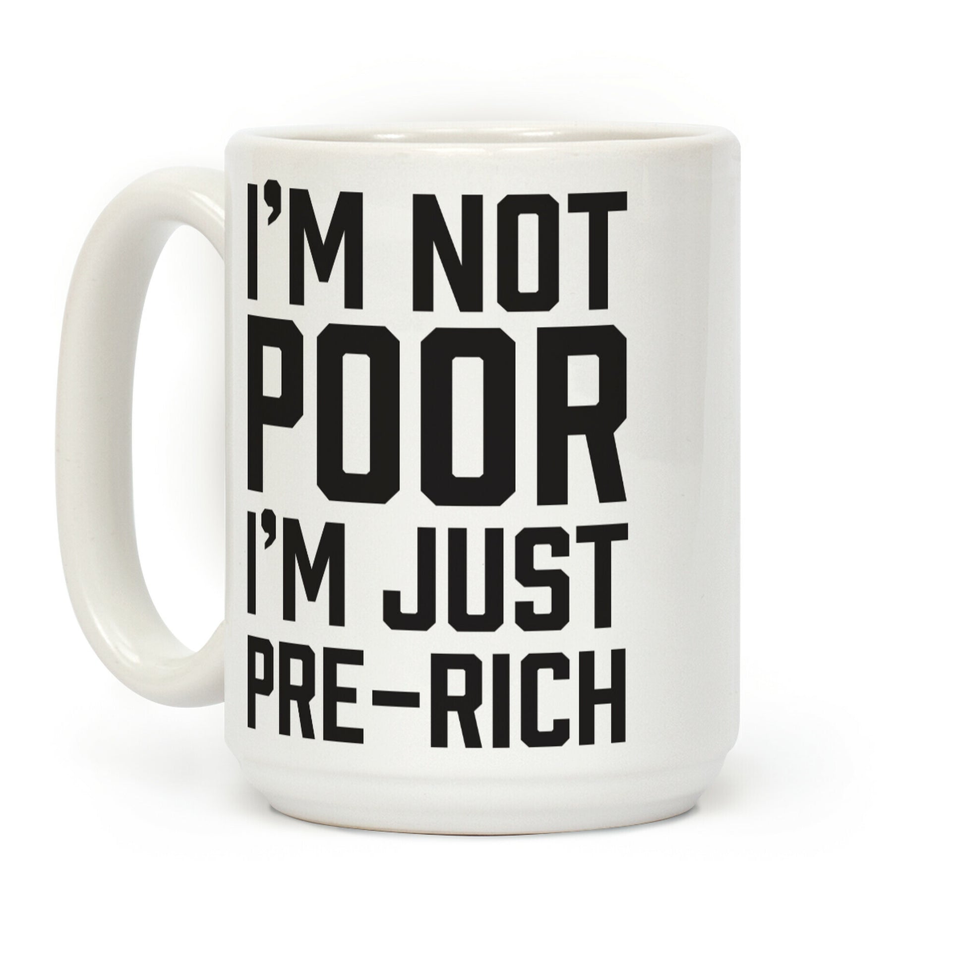 I'm Not Poor Coffee Mug