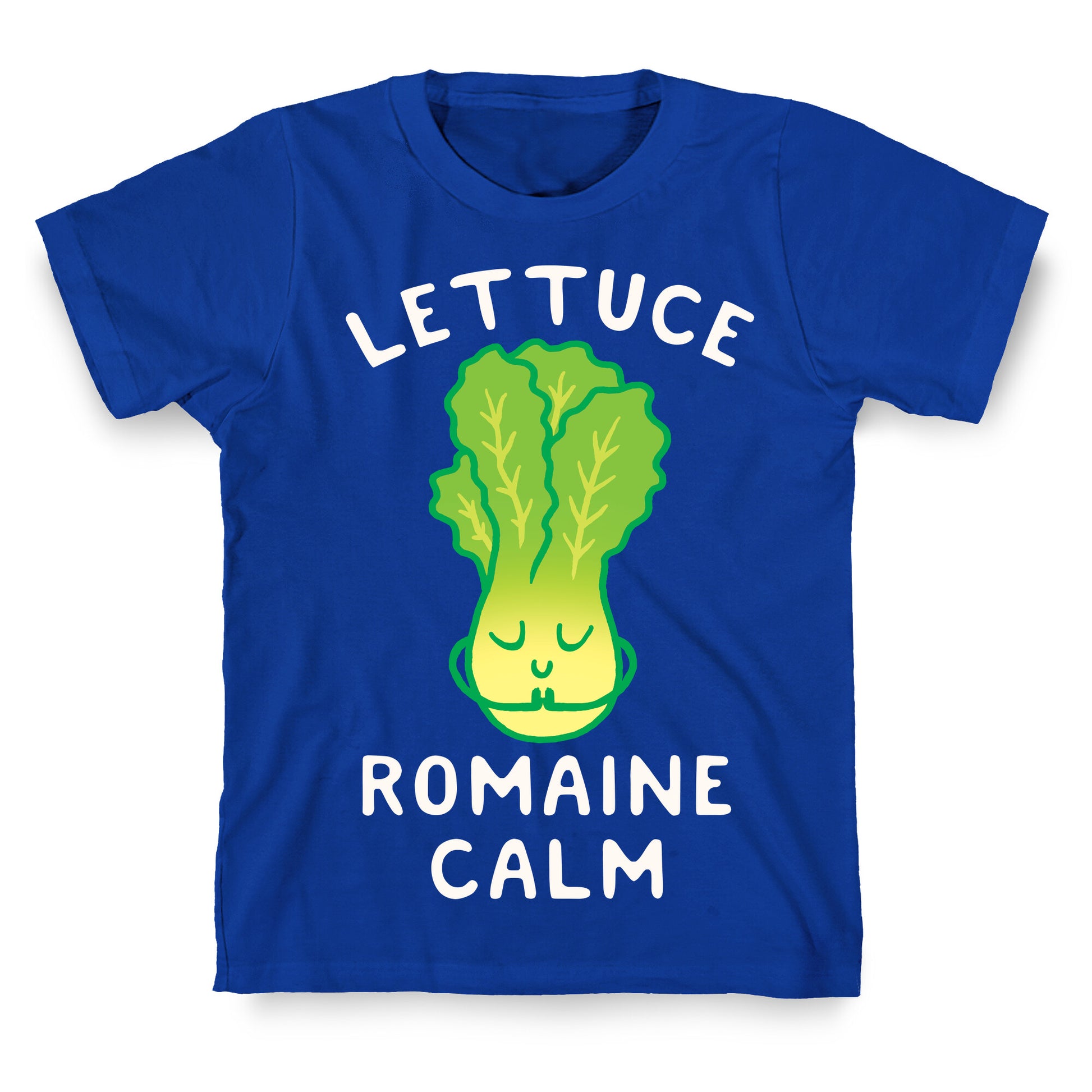 Lettuce Romaine Calm T-Shirt