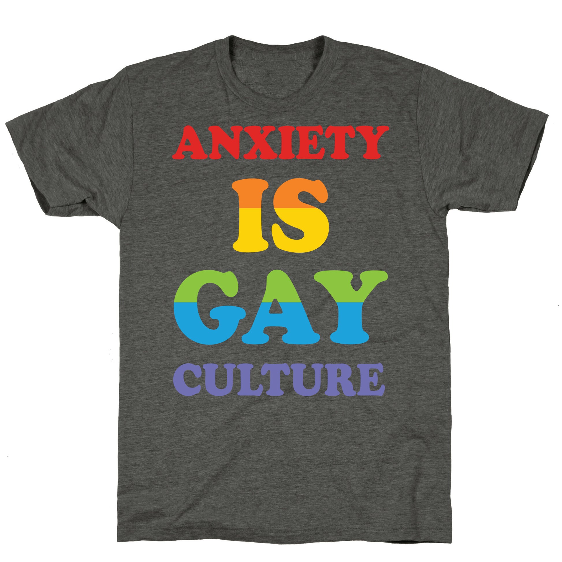 Anxiety Is Gay Culture Unisex Triblend Tee