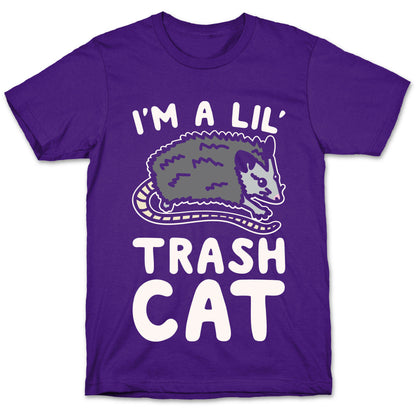 I'm A Lil' Trash Cat White Print T-Shirt