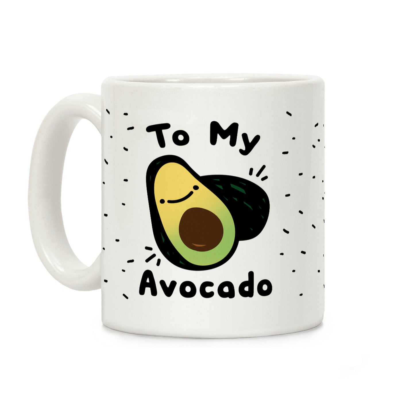 (You're The Toast) To My Avocado Coffee Mug