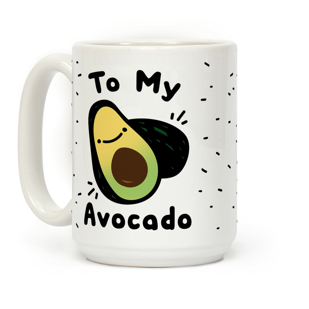 (You're The Toast) To My Avocado Coffee Mug