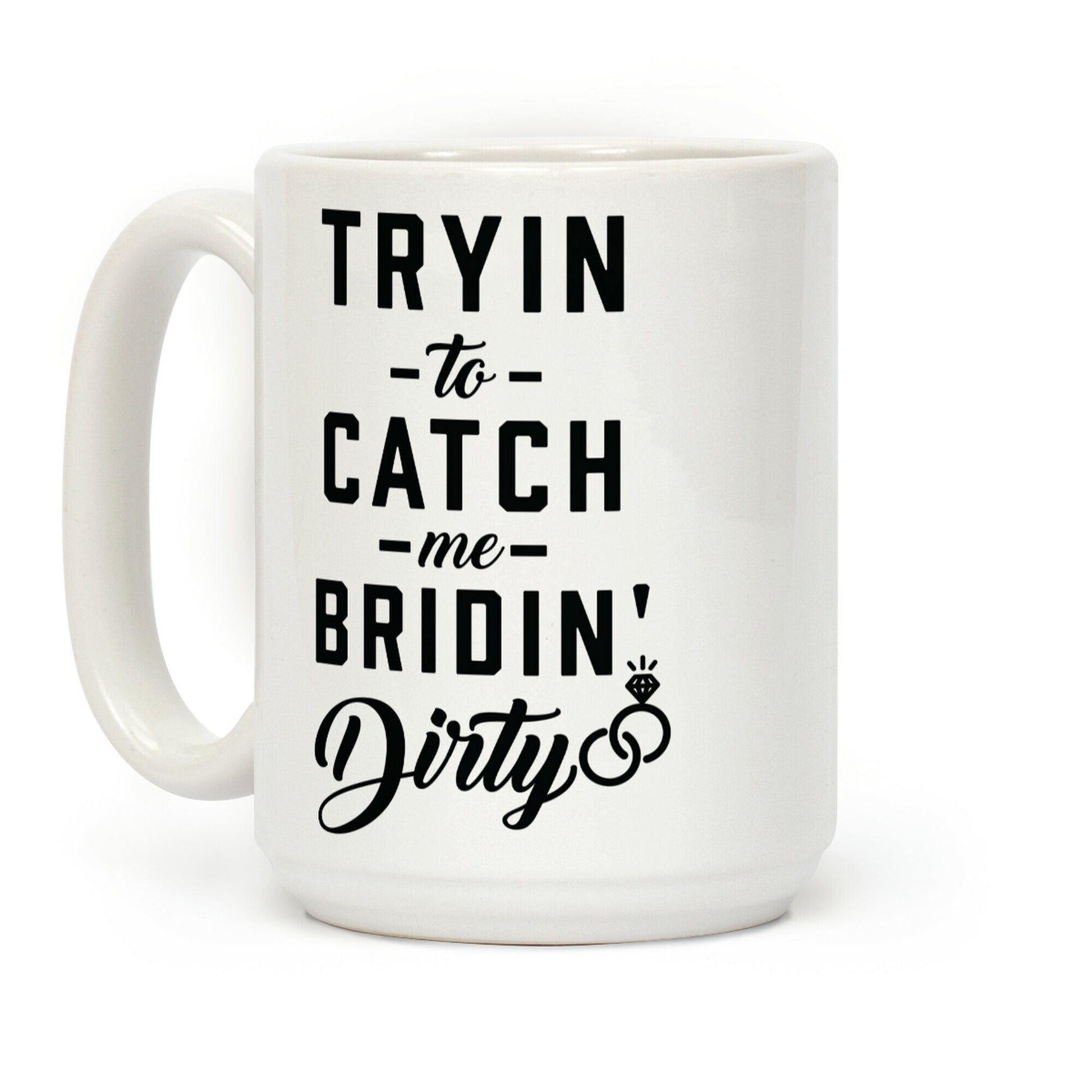 Bridin' Dirty Coffee Mug