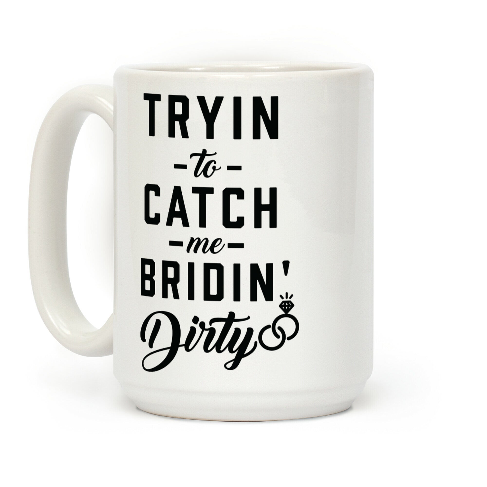 Bridin' Dirty Coffee Mug