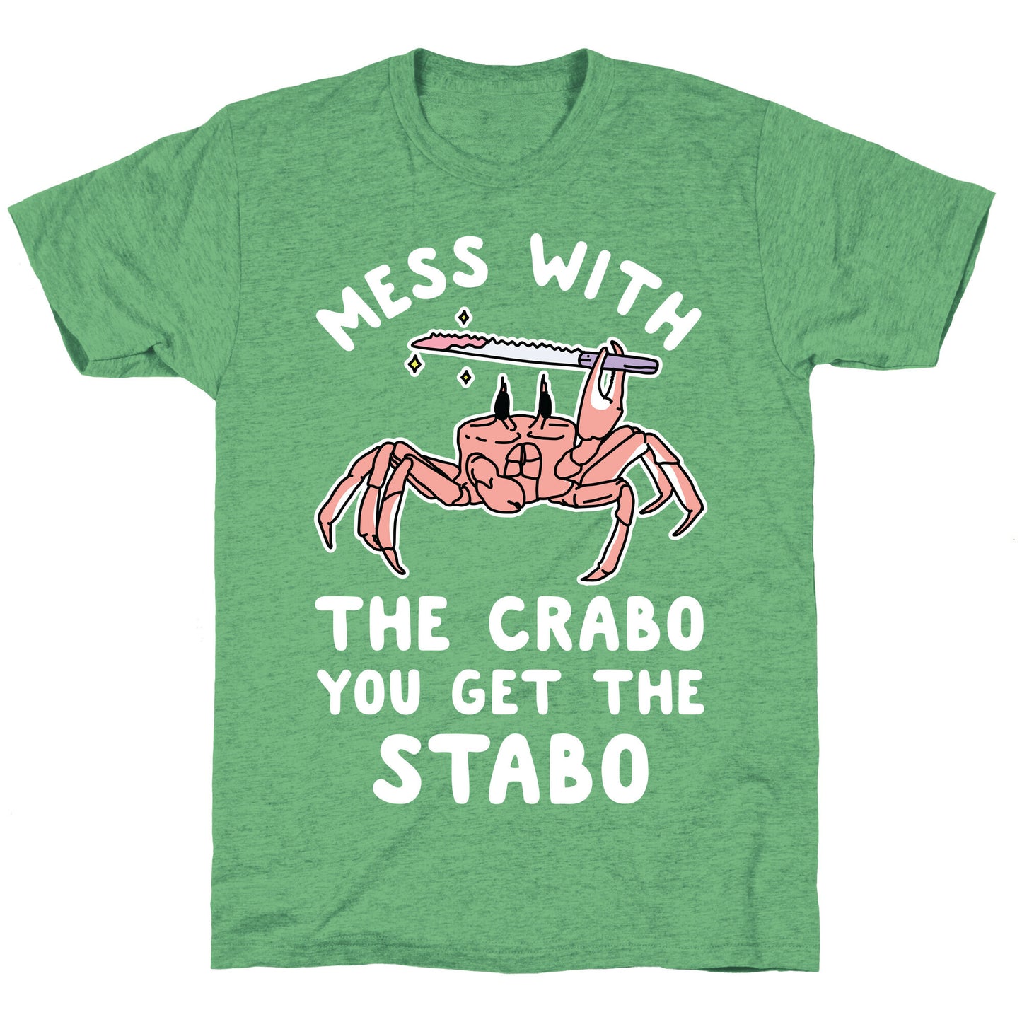 Mess With The Crabo You Get The Stabo Unisex Triblend Tee