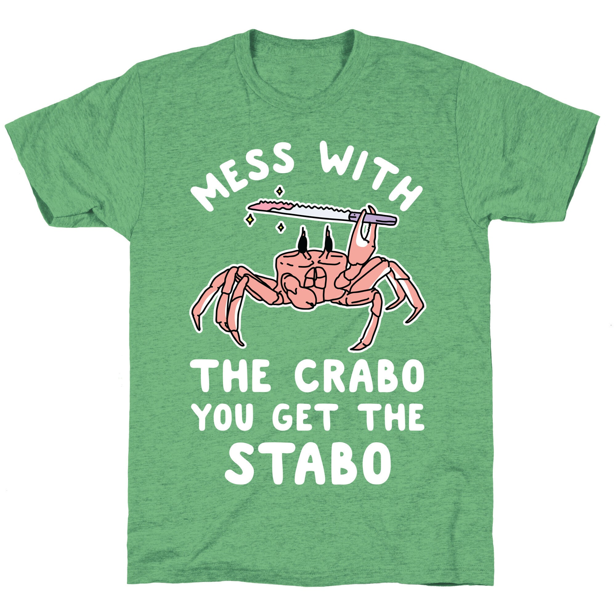 Mess With The Crabo You Get The Stabo Unisex Triblend Tee