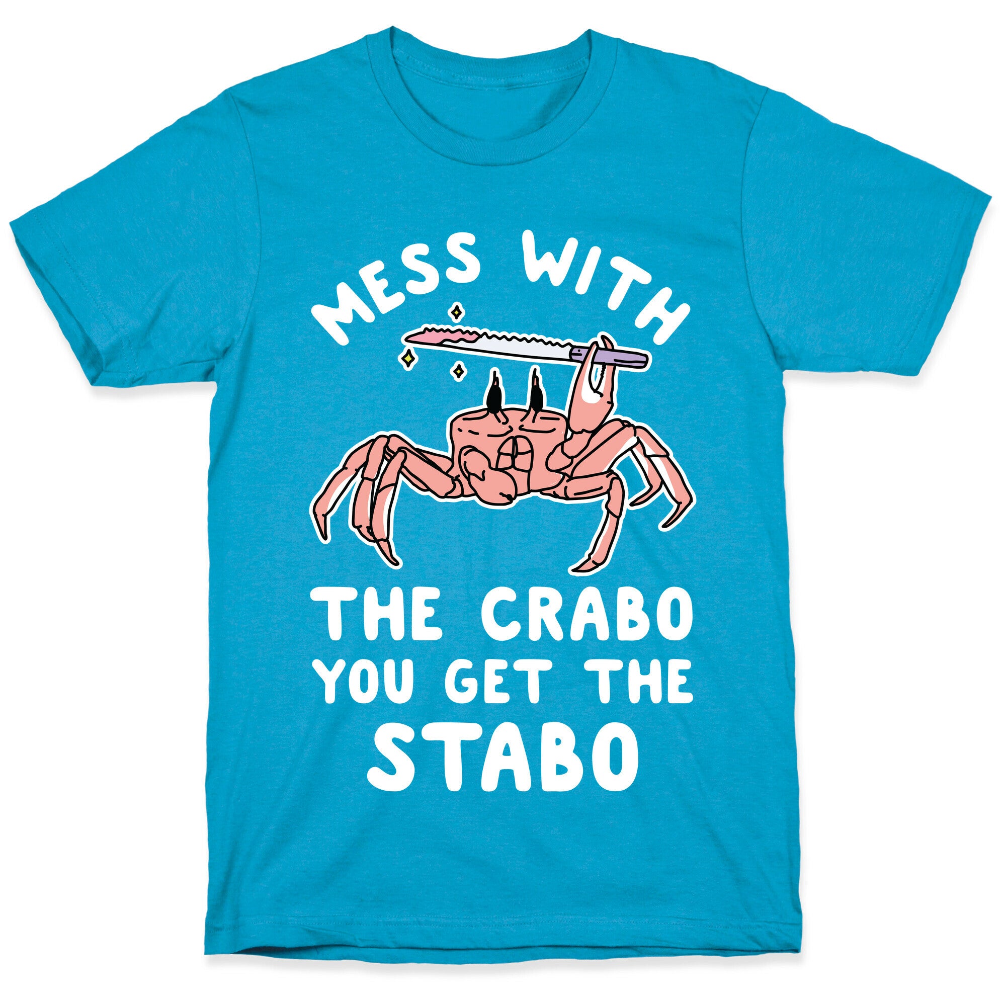 Mess With The Crabo You Get The Stabo Unisex Triblend Tee
