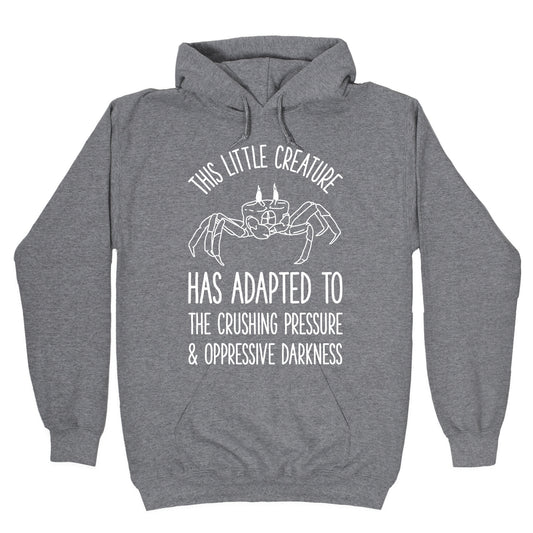 This Little Creature Has Adapted Hoodie