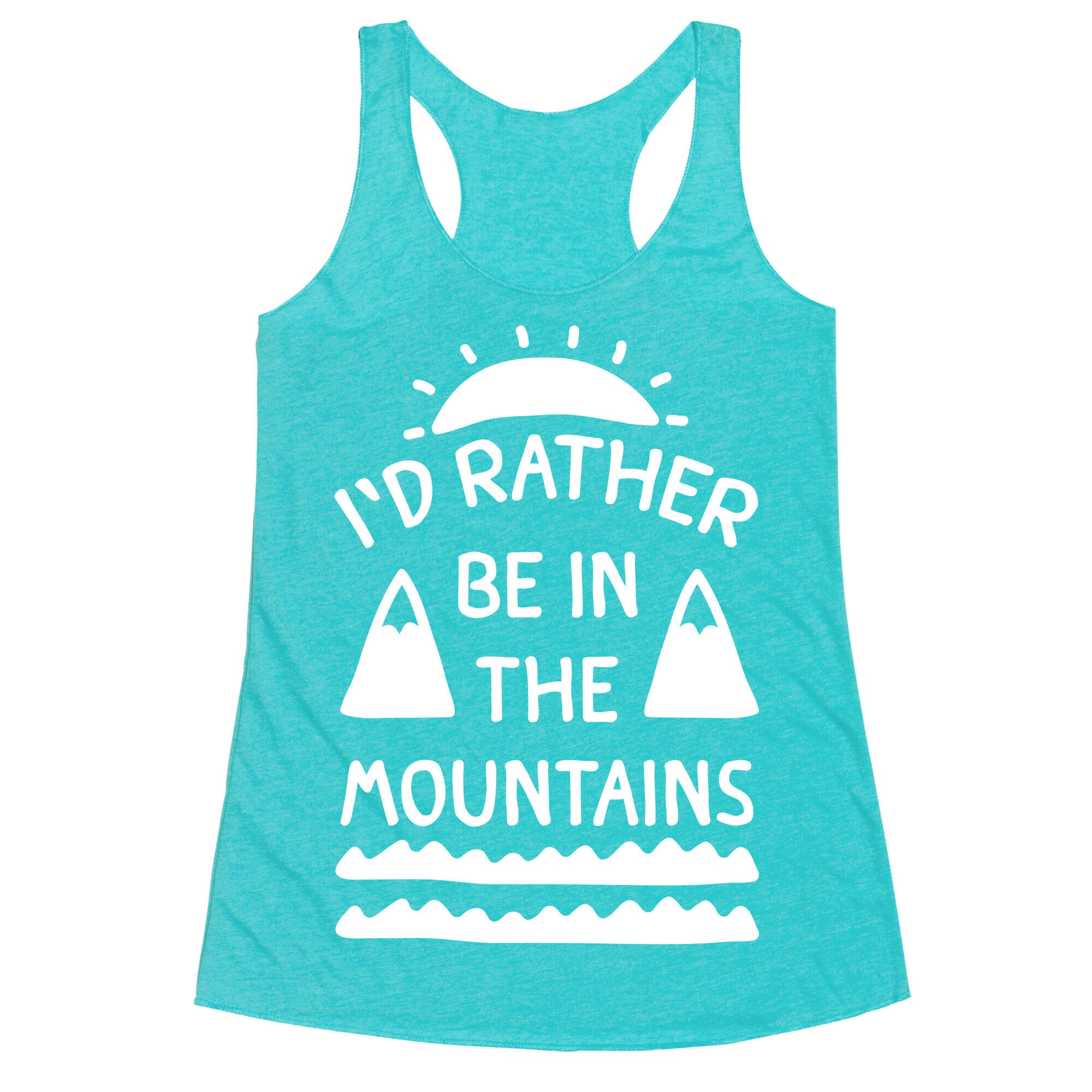 I'd Rather Be In The Mountains Racerback Tank
