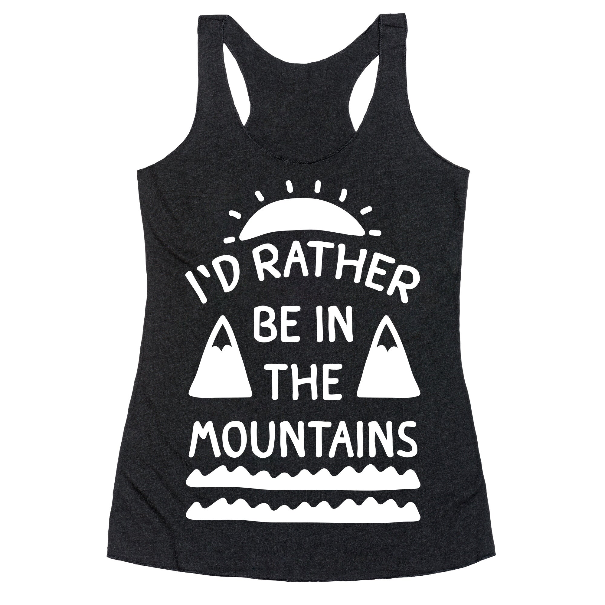 I'd Rather Be In The Mountains Racerback Tank