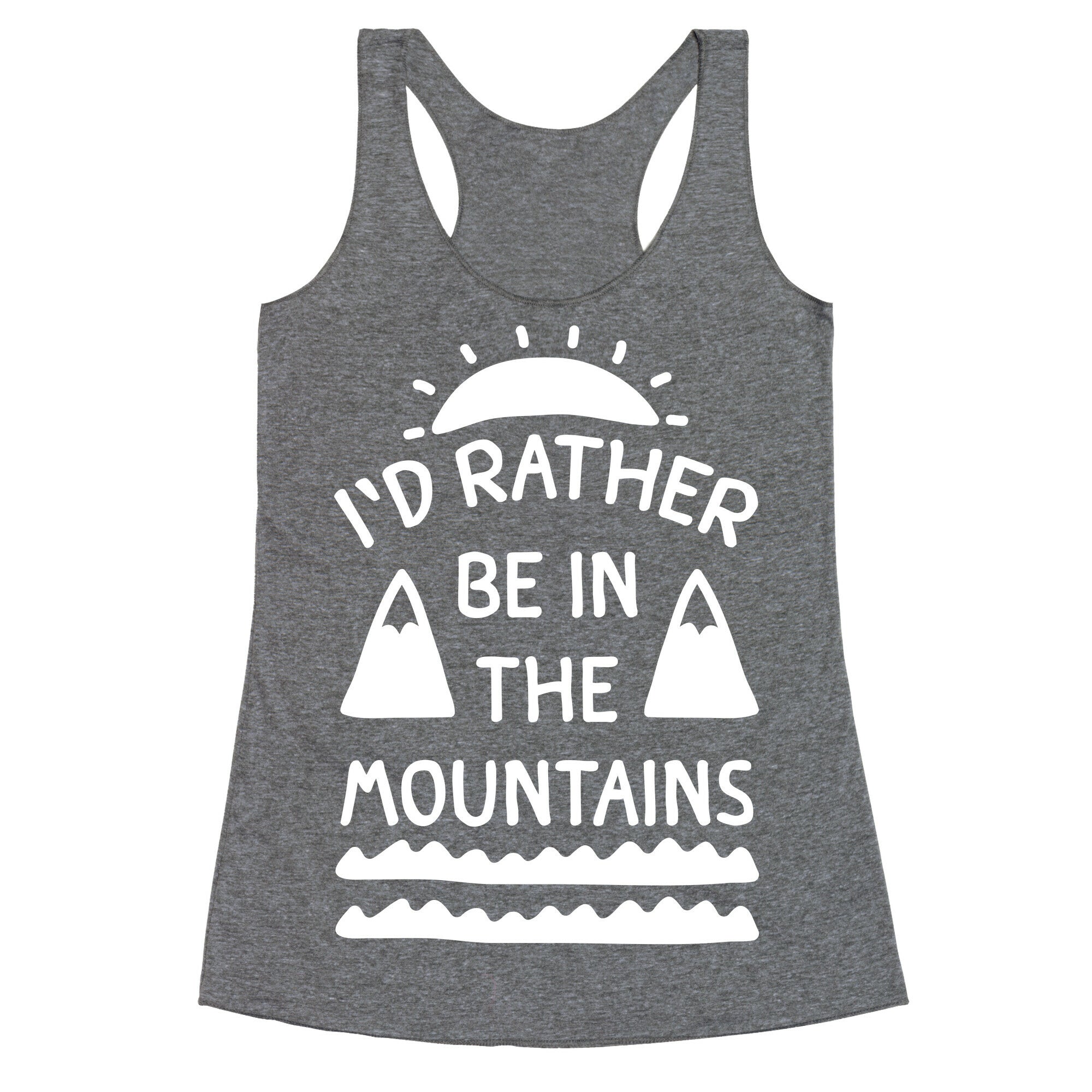 I'd Rather Be In The Mountains Racerback Tank
