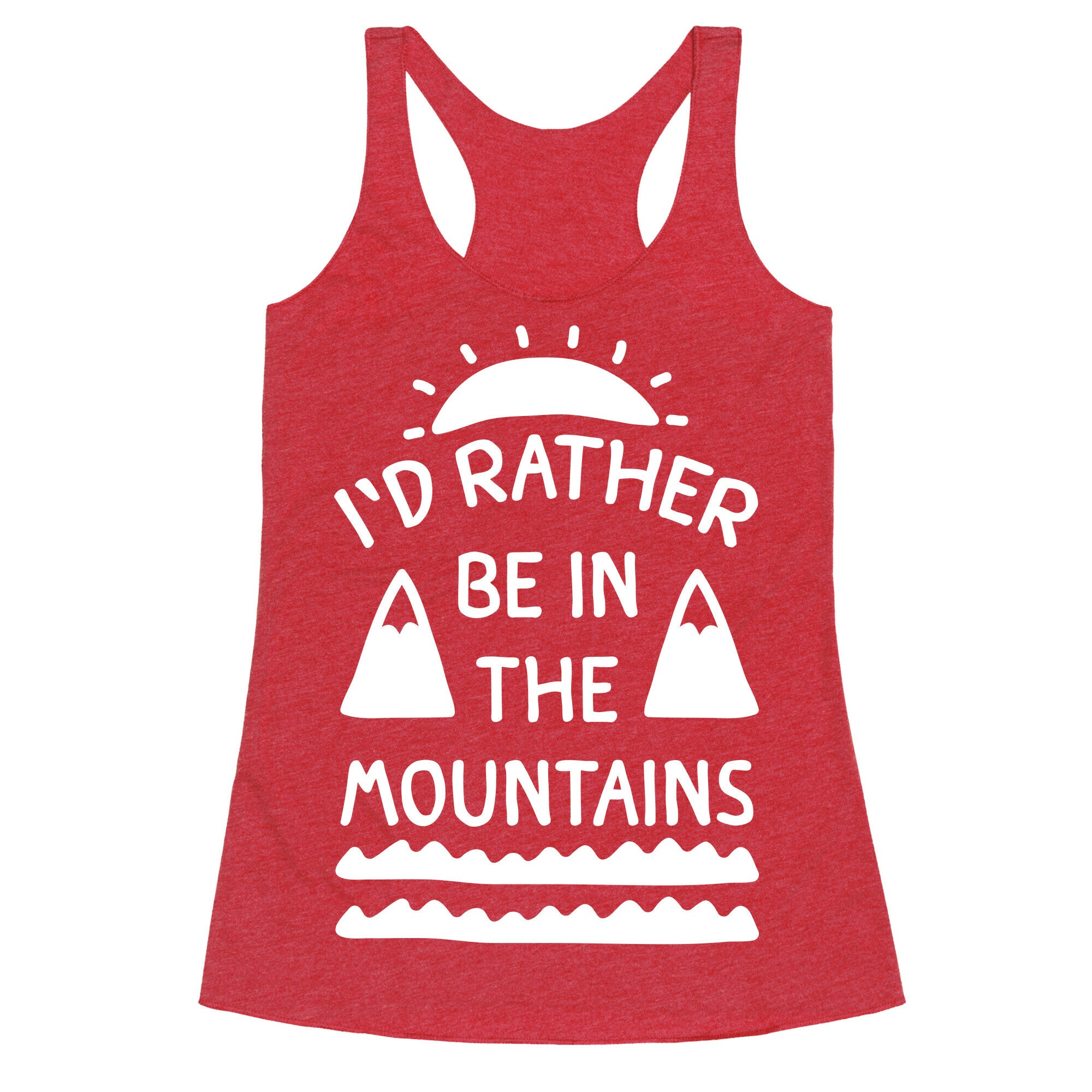 I'd Rather Be In The Mountains Racerback Tank