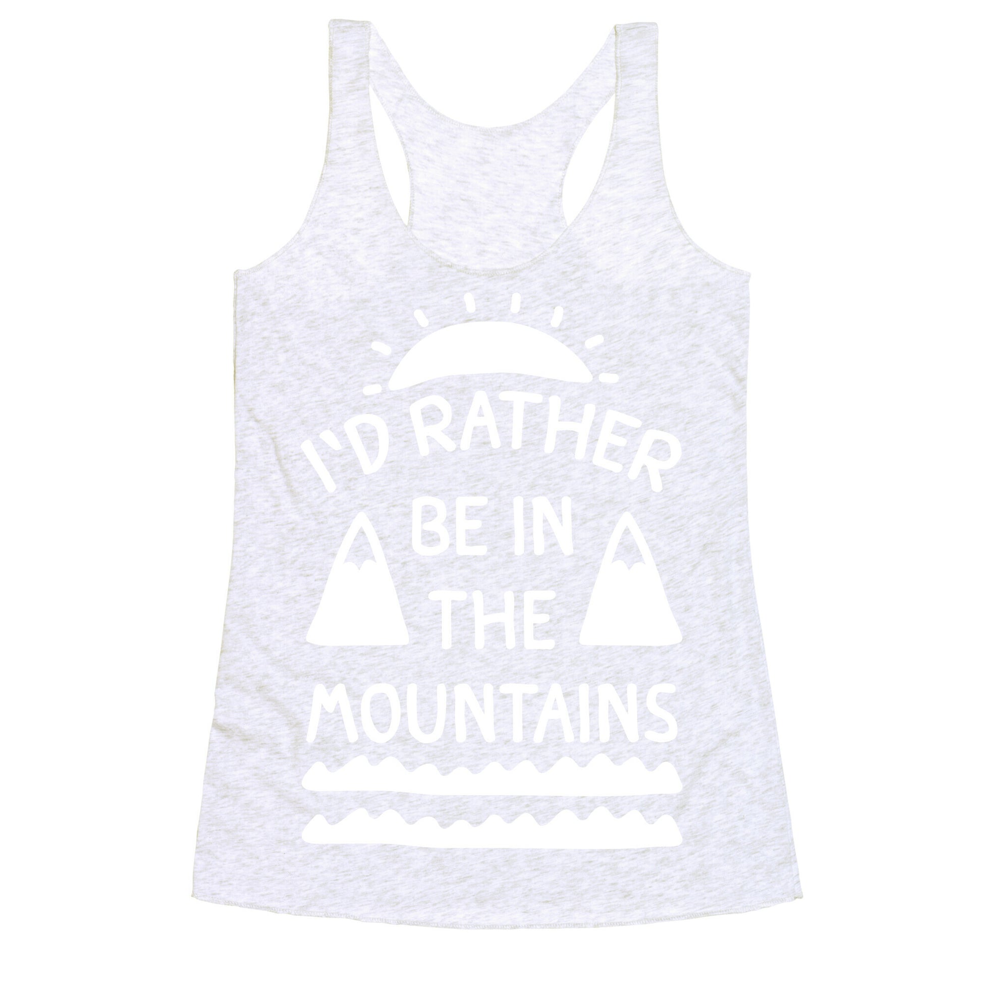 I'd Rather Be In The Mountains Racerback Tank