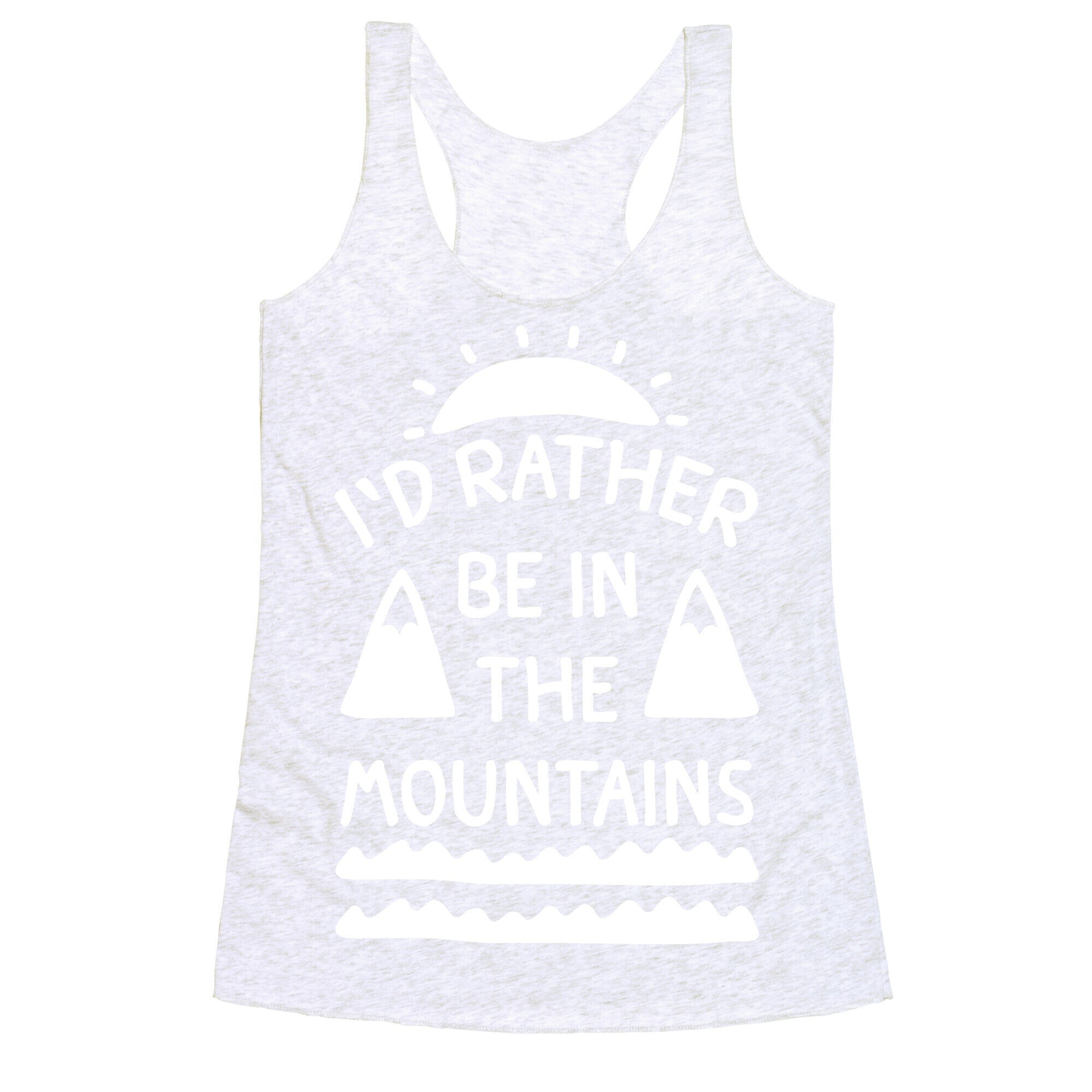 I'd Rather Be In The Mountains Racerback Tank