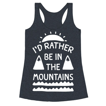 I'd Rather Be In The Mountains Racerback Tank