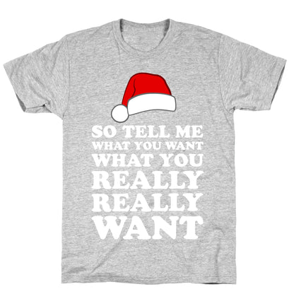 Tell Me What You Want T-Shirt