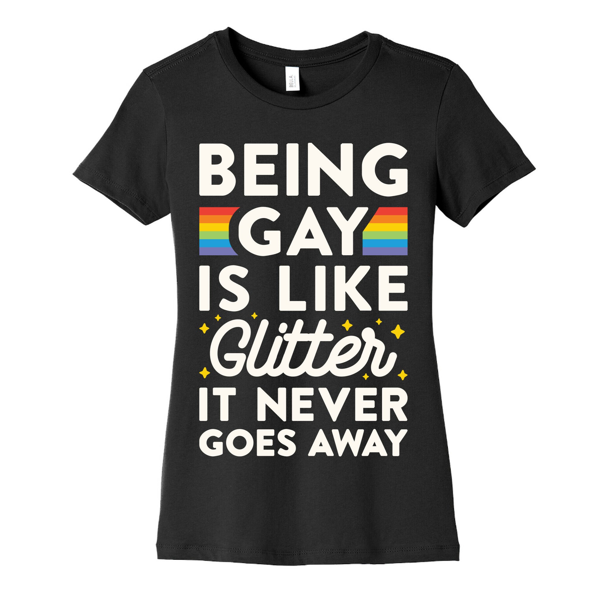 Being Gay Is Like Glitter It Never Goes Away Women's Cotton Tee