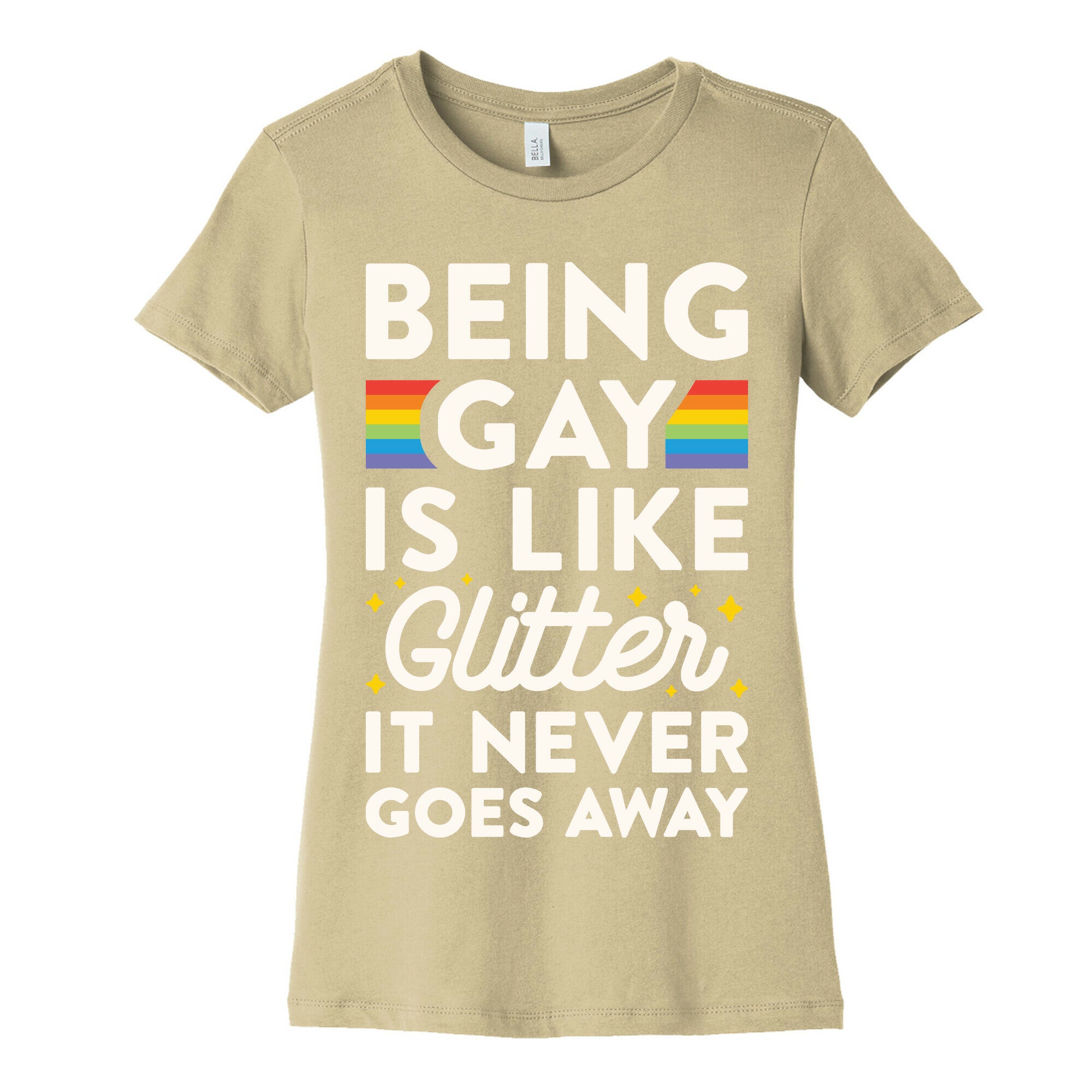 Being Gay Is Like Glitter It Never Goes Away Women's Cotton Tee