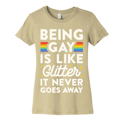 Being Gay Is Like Glitter It Never Goes Away Women's Cotton Tee
