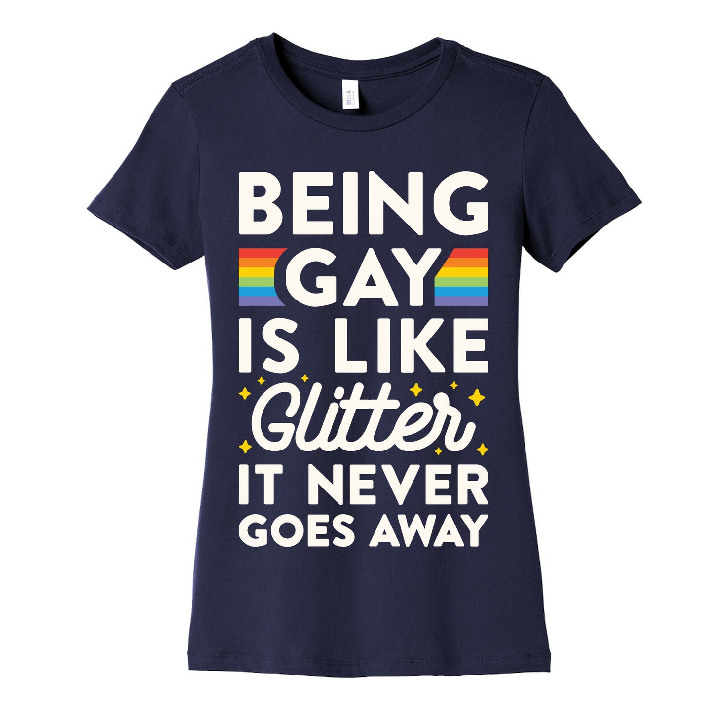 Being Gay Is Like Glitter It Never Goes Away Women's Cotton Tee
