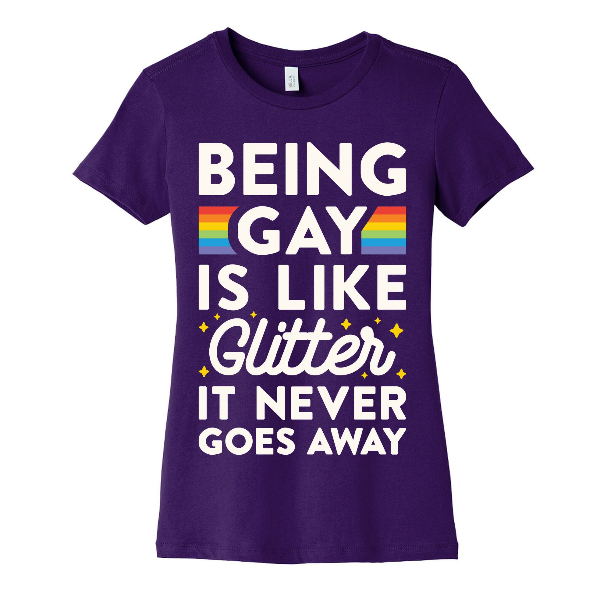 Being Gay Is Like Glitter It Never Goes Away Women's Cotton Tee