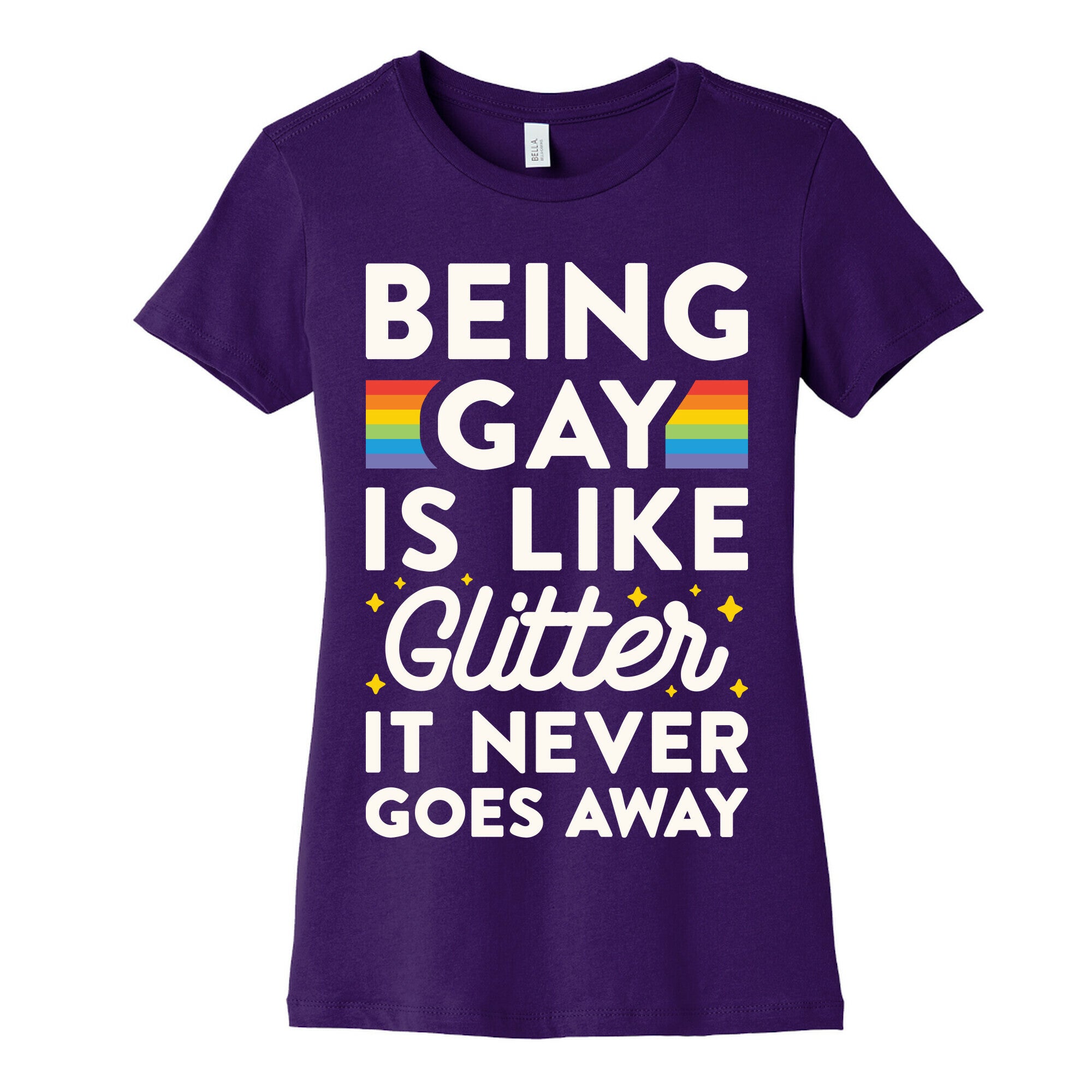 Being Gay Is Like Glitter It Never Goes Away Women's Cotton Tee