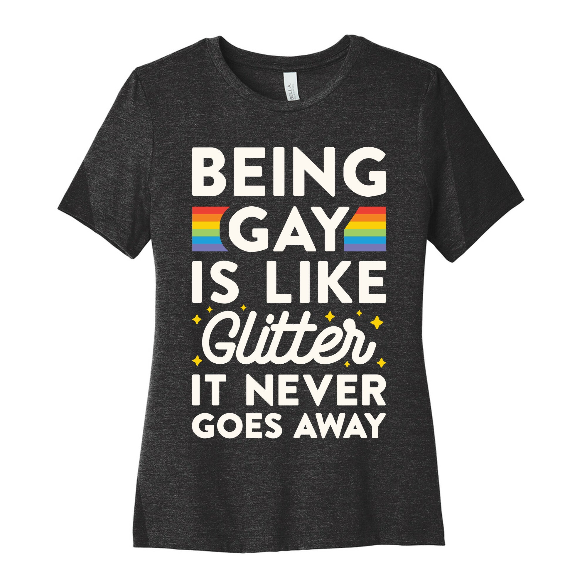Being Gay Is Like Glitter It Never Goes Away Women's Cotton Tee