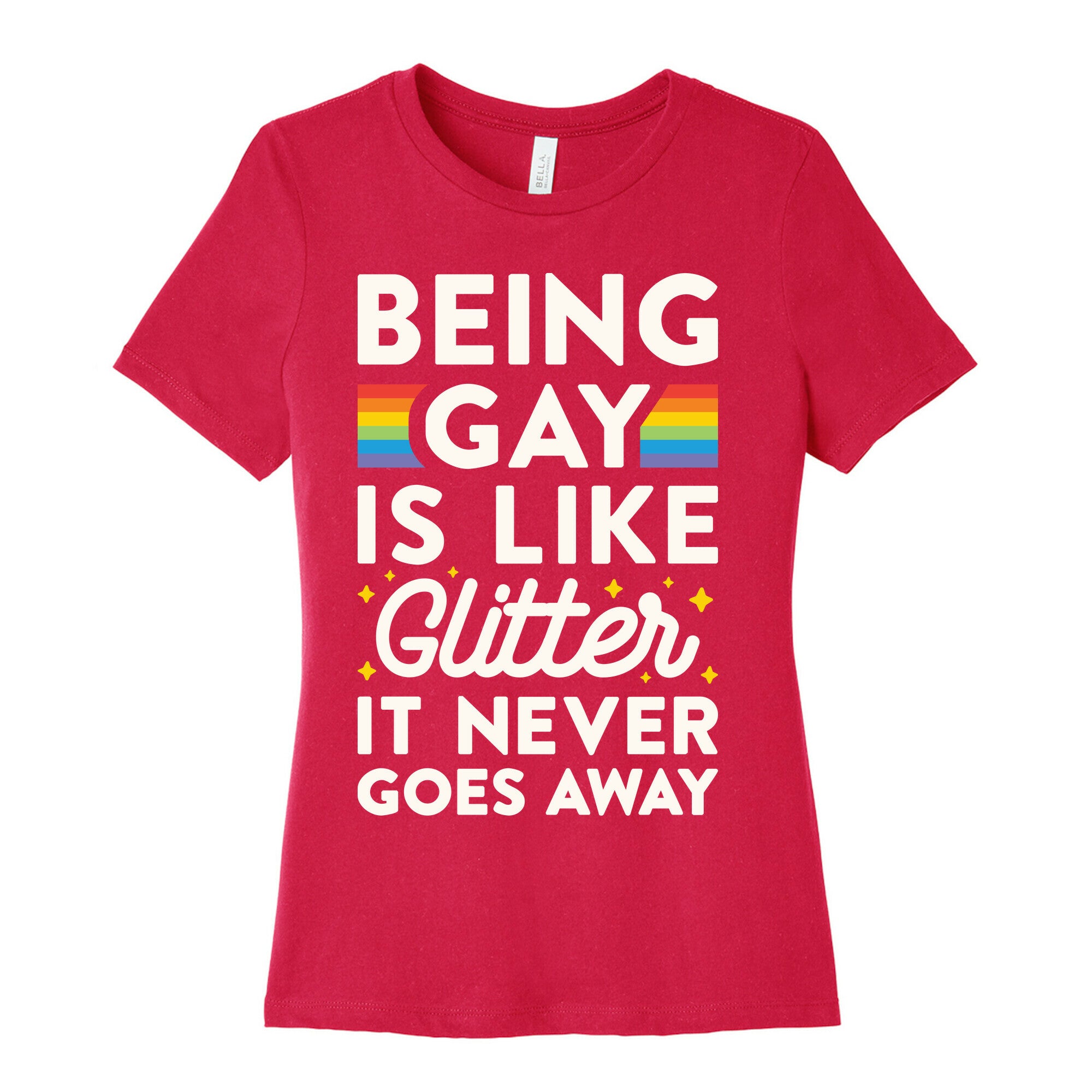 Being Gay Is Like Glitter It Never Goes Away Women's Cotton Tee