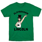 Slaybraham Lincoln T-Shirt