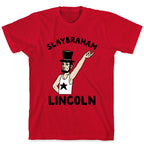 Slaybraham Lincoln T-Shirt