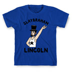 Slaybraham Lincoln T-Shirt