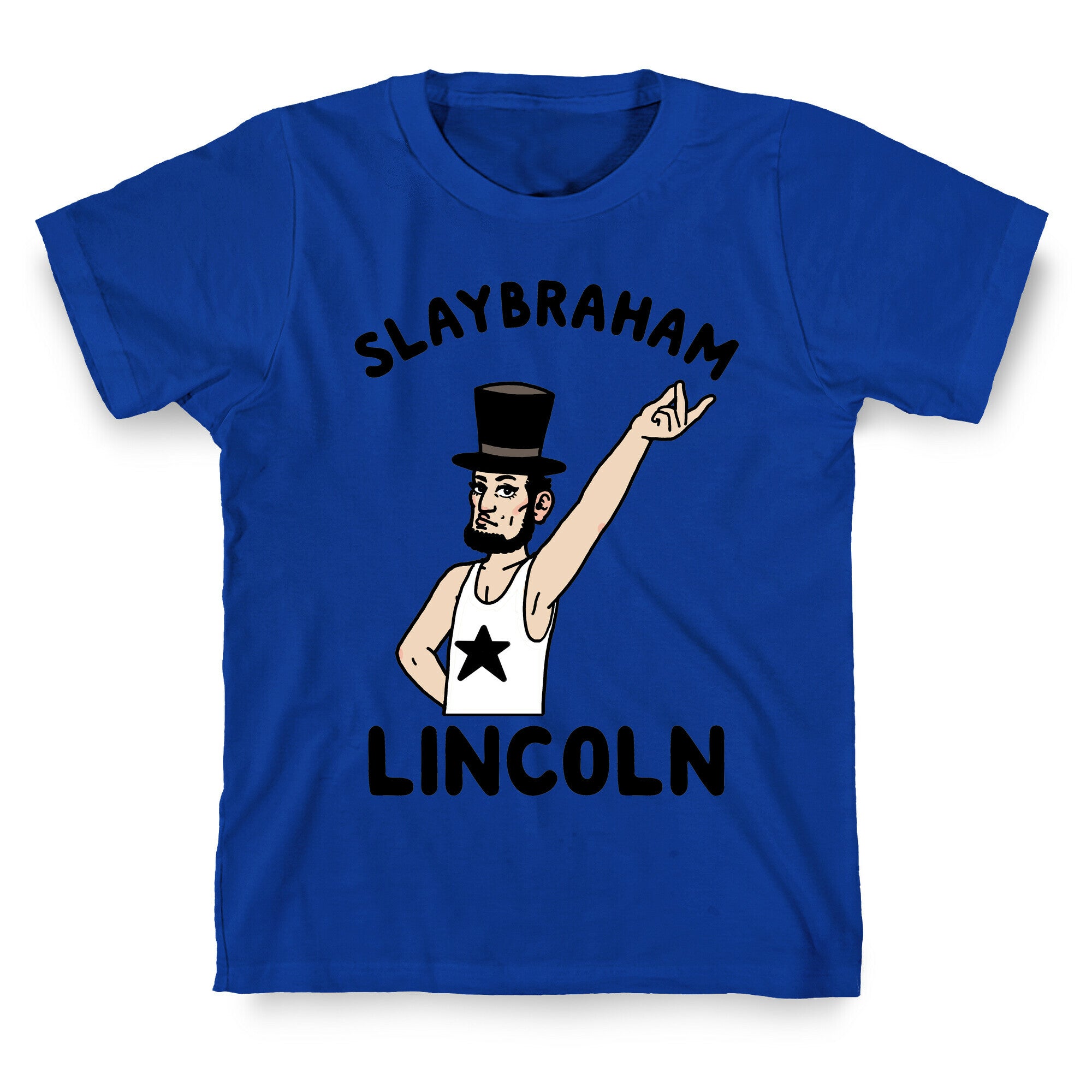 Slaybraham Lincoln T-Shirt